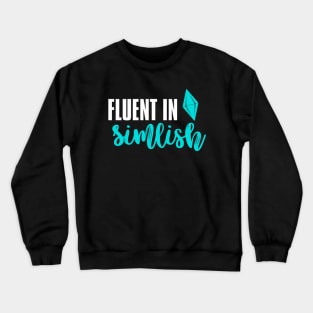 Fluent In Simlish Crewneck Sweatshirt